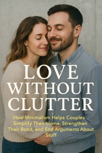 Love Without Clutter - Zoe Anderson - E-Book