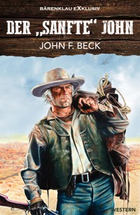 Der »sanfte« John - John F. Beck - E-Book