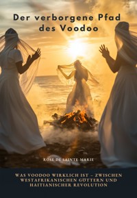 Der verborgene Pfad des Voodoo - Rose de Sainte-Marie - E-Book