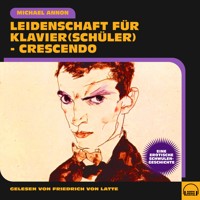 Leidenschaft für Klavier(schüler) - Crescendo - Michael Annon - Hörbuch