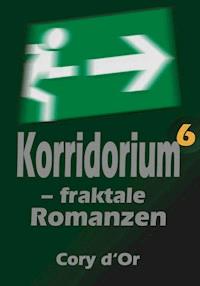 Korridorium – fraktale Romanzen - Cory d'Or - E-Book
