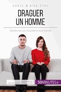 Draguer un homme - Sophie Mévisse - E-Book