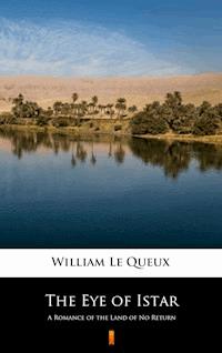 The Eye of Istar - William Le Queux - E-Book