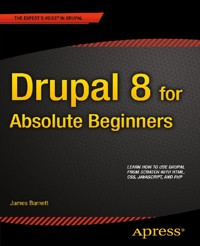Drupal 8 for Absolute Beginners - James Barnett - E-Book