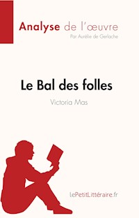 Le Bal des folles de Victoria Maes (Analyse de l'œuvre) - Aurélie de Gerlache - E-Book