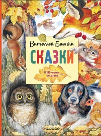 Сказки. К 130-летию писателя - Виталий Бианки - E-Book