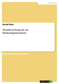 Trendforschung als ein Marketinginstrument - David Oker - E-Book