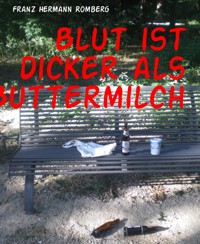 Blut ist dicker als Buttermilch - Franz Hermann Romberg - E-Book