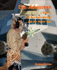 Die Advisoren Band V - Justin Mader - E-Book