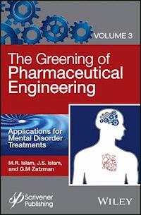 The Greening of Pharmaceutical Engineering, Volume 3, Applications for  Mental Disorder Treatments - M. R. Islam - E-Book