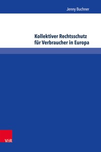 Kollektiver Rechtsschutz für Verbraucher in Europa - Jenny Buchner - E-Book