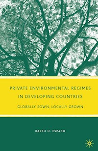 Private Environmental Regimes in Developing Countries - R. Espach - E-Book