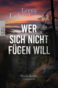 Wer sich nicht fügen will - Leena Lehtolainen - E-Book