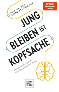 Jung bleiben ist Kopfsache - Prof. Dr. med. Bernd Kleine-Gunk - E-Book