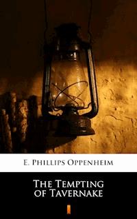 The Tempting of Tavernake - E. Phillips Oppenheim - E-Book