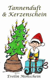 Tannenduft und Kerzenschein - Evelin Monschein - E-Book