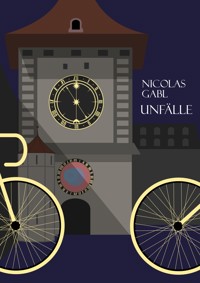 Unfälle - Nicolas Gabl - E-Book