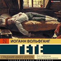 Страдания юного Вертера - Иоганн Вольфганг Гёте - Hörbuch