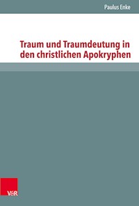 Traum und Traumdeutung in den christlichen Apokryphen - Paulus Enke - E-Book