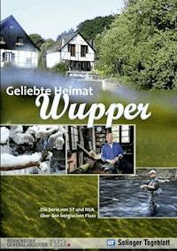 Geliebte Heimat Wupper - Uli Preuss - E-Book