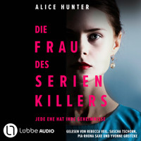 Die Frau des Serienkillers - Die Familie des Serienkillers, Teil 1 (Ungekürzt) - Alice Hunter - Hörbuch