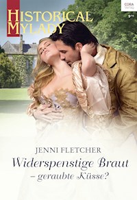 Widerspenstige Braut - geraubte Küsse? - Jenni Fletcher - E-Book