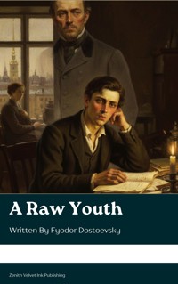 A Raw Youth - Fyodor Dostoevsky - E-Book