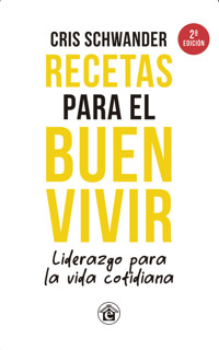 Recetas para el buen vivir - Cris Schwander - E-Book