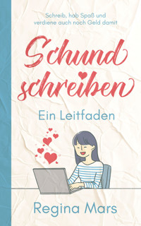 Schund schreiben - Regina Mars - E-Book