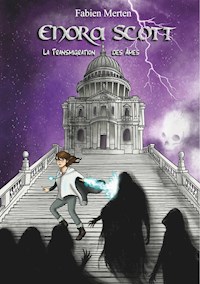 Enora Scott, la Transmigration des Ames - Fabien Merten - E-Book