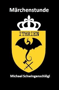 Märchenstunde - Michael Schwingenschlögl - E-Book
