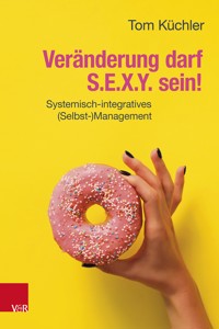 Veränderung darf S.E.X.Y. sein! - Tom Küchler - E-Book