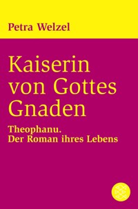 Kaiserin von Gottes Gnaden - Petra Welzel - E-Book