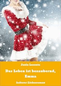 Das Leben ist bezaubernd, Emma - Jania Lesonto - E-Book