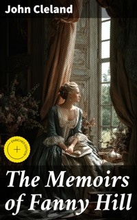 The Memoirs of Fanny Hill - John Cleland - E-Book