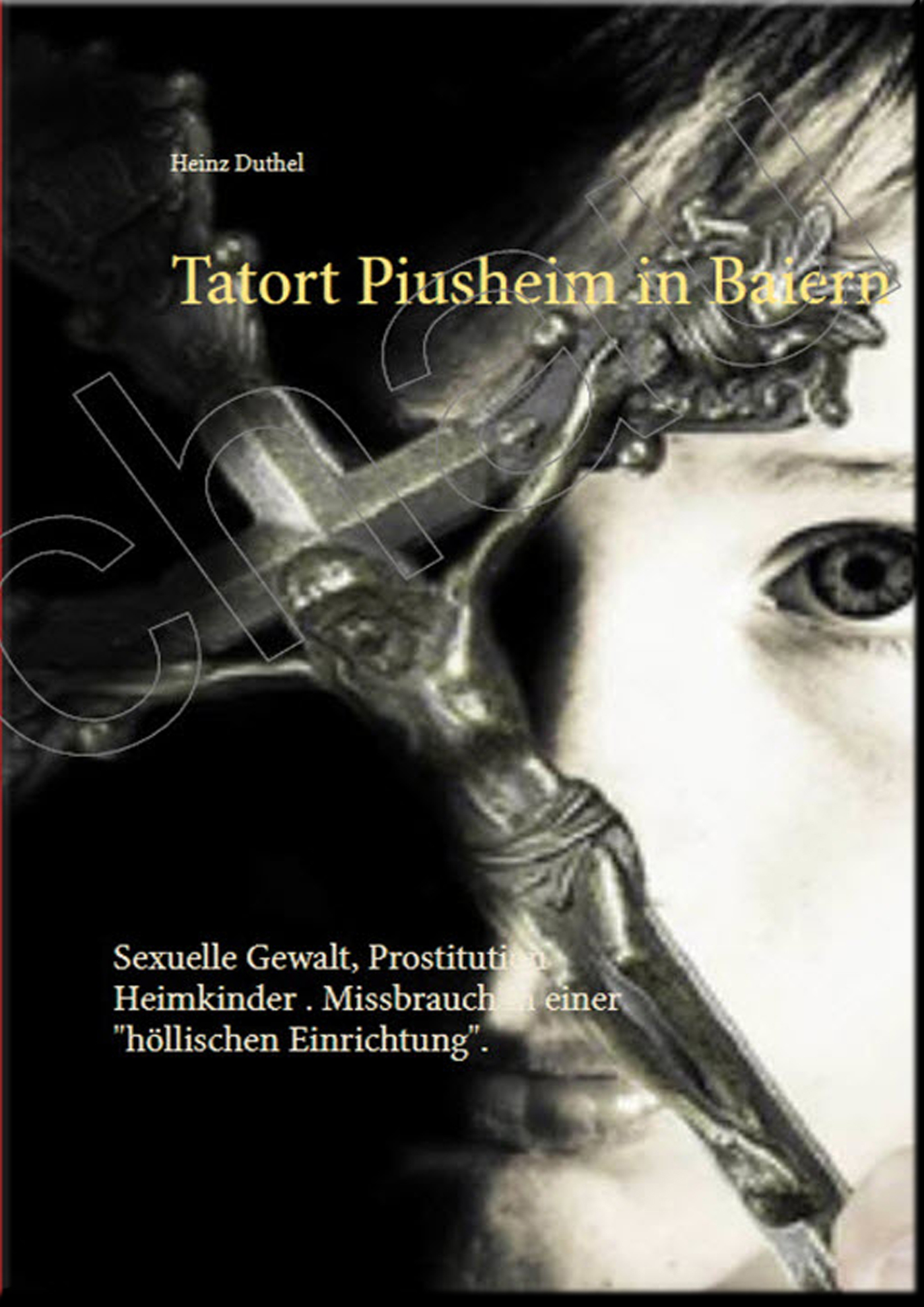 Tatort Piusheim - Heinz Duthel - E-Book