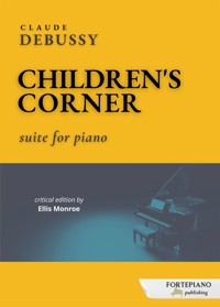 Claude Debussy – Children’s Corner (Critical Piano Edition) - Claude Debussy - E-Book