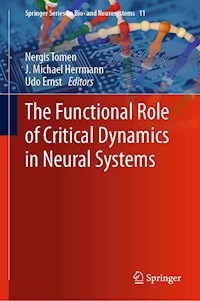 The Functional Role of Critical Dynamics in Neural Systems -  - E-Book