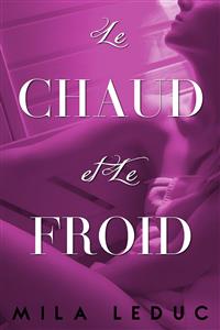 Le CHAUD & Le FROID - Mila Leduc - E-Book