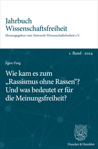 Wie kam es zum „Rassismus ohne Rassen“? Und was bedeutet er für die Meinungsfreiheit? - Egon Flaig - E-Book