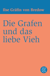 Die Grafen und das liebe Vieh - Ilse Gräfin von Bredow - E-Book