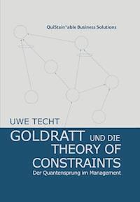 Goldratt und die Theory of Constraints - Uwe Techt - E-Book