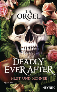 Deadly Ever After – Blut und Schnee - T. S. Orgel - E-Book