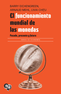 El funcionamiento mundial de las monedas - Barry Eichengreen - E-Book