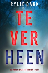 Te Ver Heen (Een Morgan Stark FBI Thriller—Boek 3) - Rylie Dark - E-Book