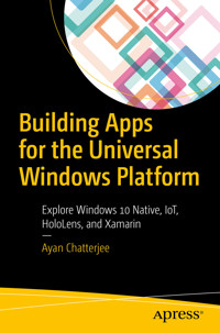 Building Apps for the Universal Windows Platform - Ayan Chatterjee - E-Book