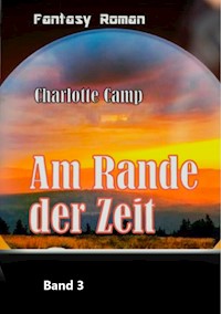 Am Rande der Zeit - Charlotte Camp - E-Book