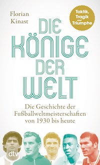 Die Könige der Welt - Florian Kinast - E-Book