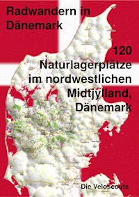 120 Naturlagerplätze im nordwestlichen Midtjylland, Dänemark - Die Veloscouts - E-Book