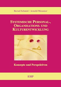 Systemische Personal-, Organisations- und Kulturentwicklung - Bernd Schmid - E-Book